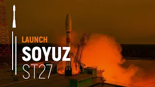 Flight ST27 – OneWeb | Soyuz Launch | Arianespace