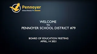 Pennoyer School Board Meeting - April 14, 2021