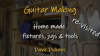 Guitar Making - homemade jigs & tools - fretboard level follow up