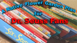 A Native Flower Garden Design for Dr. Seuss Fans