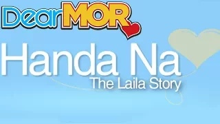 Dear MOR: "Handa Na" The Laila Story 07-01-16