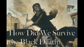 How Did We Survive the Bubonic Plague (Black Death)?