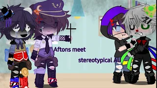 Aftons meet stereotypical AU ||Gacha/FNAF|| (read description)