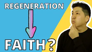 Does Regeneration Precede Faith?