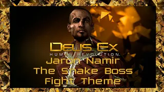 Deus Ex: Human Revolution Soundtrack - Jaron Namir The Snake Boss Fight Theme - 1 HOUR VERSION -