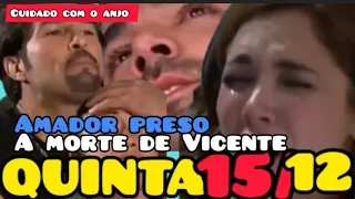 CUIDADO COM O ANJO 15/12 QUINTA -FEIRA RESUMO ULTIMOS CAPÍTULOS