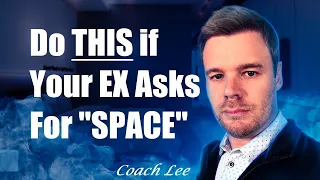 My Ex Says They Want Space or Time