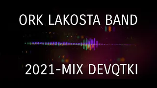 Lakosta Band 2021 Mix Devqtki LIVE
