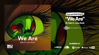 Kelo Ft. Lenn Kuck - We Are