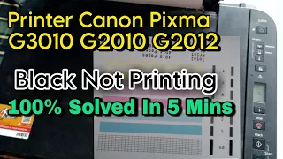 G3010 Black Ink Not Working | Canon G3010 G2010 G2012 | Black Ink Not Printing Problem Solved