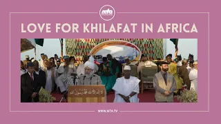 Deep in the heart of Africa, a profound love for Khilafat blossoms