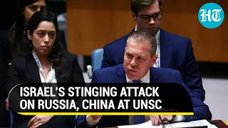 Israel Blasts Russia, China At UN Security Council Amid War; ‘If You Faced Similar Attacks…’ | Watch