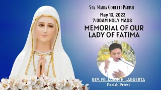 May 13, 2023 Rosary & 7am Holy Mass in Memorial of Our Lady of Fatima with Fr. Jason Laguerta