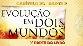 CAPÍTULO 20 - CORPO ESPIRITUAL E RELIGIÕES - PARTE 2