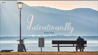 (Vietsub + Lyrics) Intentionally - Taylor Grey