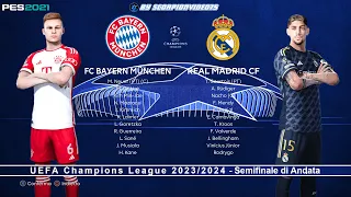 Bayern Monaco Vs Real Madrid • UEFA Champions League 2023/2024, Semifinale di Andata • PES 2021