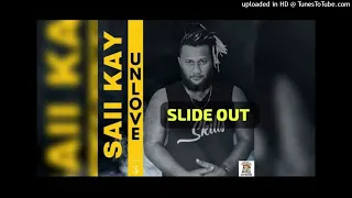 SLIDE OUT(2024)-Saii Kay ft. Jay4 & Uralom Kania [KrazySoundsProduction]