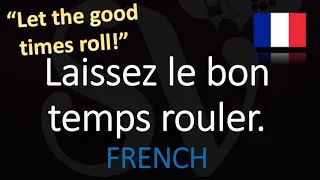 How to Pronounce Laissez les Bons Temps Rouler? | "Let the Good Times Roll" in French? (Cajun)