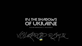 Kalush Orchestra & The Rasmus - In The Shadows of Ukraine (Volkprod Remix)