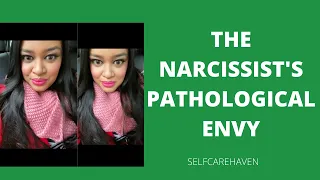 A Narcissist's Pathological Envy: Why They Sabotage Us and Why They Have to Win