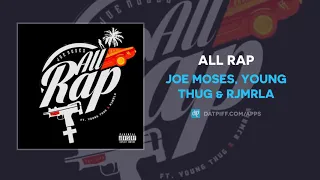 Joe Moses, Young Thug & RJMrLA - All Rap (AUDIO)