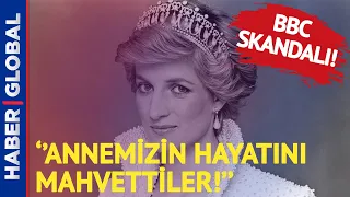 BBC'den Prenses Diana Skandalı! ''Annemizin Hayatını Mahvettiler!''