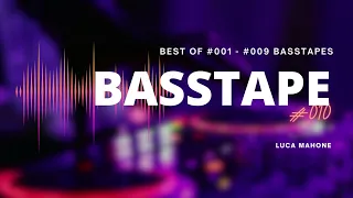 Best of BASSTAPE #001 - #009 | #010 | Luca MahoNe