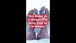 Man Wakes Up in Morgue After Being Dead for 20 Minutes | Real NDE Stories #shorts