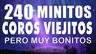 44 Coros pentecostales viejitos pero muy bonitos 🎼 240 Minutos de coritos pentecostales