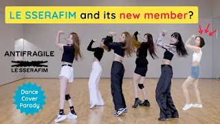 LE SSERAFIM (르세라핌) with a new member? | 'Antifragile' Parody Dance Cover