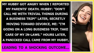 【Compilation】My hubby got angry when I reported my parents' death. "Don't call me with trivial..."