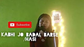 Kabhi jo badal barse/ Hasi cover