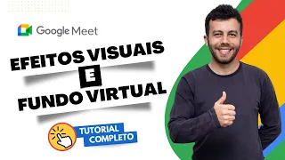 EFEITOS VISUAIS e FUNDO VIRTUAL no Google Meet - Passo a Passo