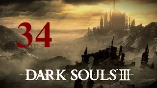 Dark Souls 3 #34 ► Сад Снедаемого короля ► Прохождение