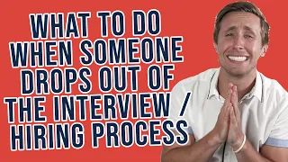 What To Do When Someone Drops Out Of The Interview Hiring Process