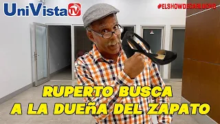 Ruperto busca a la dueña del zapato I UniVista TV