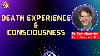 Near-Death Experience & Nature Consciousness | Dr Eben Alexander - Neuro Surgeon, Author