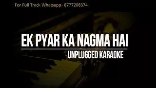 Ek Pyar Ka Nagma Hai || Unplugged Karaoke