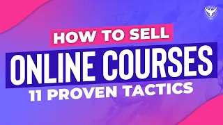 How To Sell Online Courses (11-Proven Tactics)