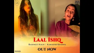 Laal Ishq (Cover) - Rashmeet Kaur | Kamakshi Khanna