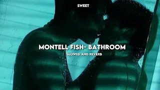 Montell Fish- Bathroom (slowed and reverb)