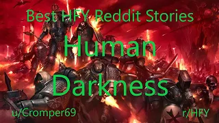 Best HFY Reddit Stories: Human Darkness (r/HFY)