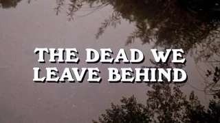 Ghost Story (TV 1972) :01x01 - The Dead We Leave Behind