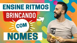 ATIVIDADE MUSICAL COM NOMES: Como Ensinar Ritmo na Educação Infantil Com Super Brincadeira Divertida