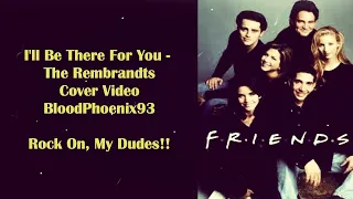 I'll Be There For You - The Rembrandts Cover Video (Higher Key)