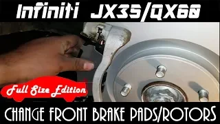 Infiniti JX35/QX60 Changing Your Front Brake Pads and Rotors - Full Size Edition