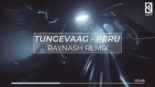 Tungevaag - Peru (Raynash Remix)