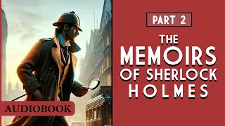 The Memoirs of Sherlock Holmes - Part 2 [AUDIOBOOK]