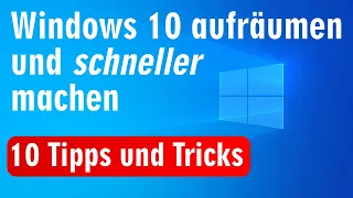 Windows 10 aufräumen und schneller machen ⭐ 10 Tipps und Tricks