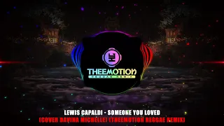 #Reggae2021 Lewis Capaldi - Someone You Loved (Cover Davina Michelle) (Theemotion Reggae Remix)